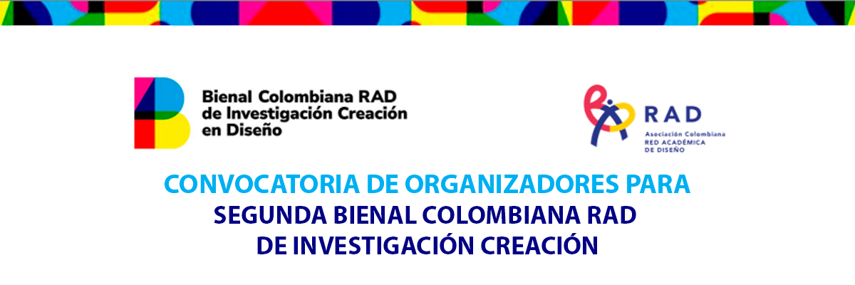 Convocatoria para organizadores 2ª Bienal Colombiana RAD de Investigación Creación