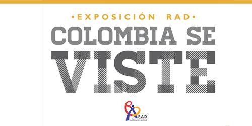 Exposición RAD «Colombia se Viste»