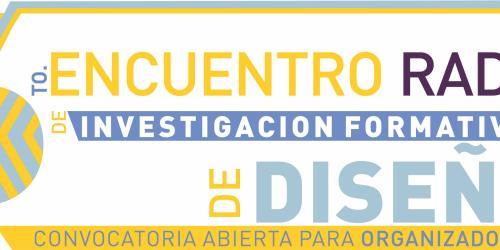 Convocatoria para organizadores 6º Encuentro RAD de Investigación Formativa en Diseño - 2024