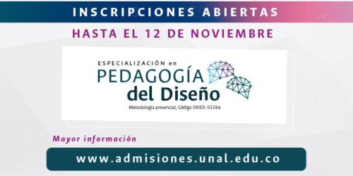 Inscripciones Especialización en Pedagogía Diseño, Universidad Nacional de Colombia