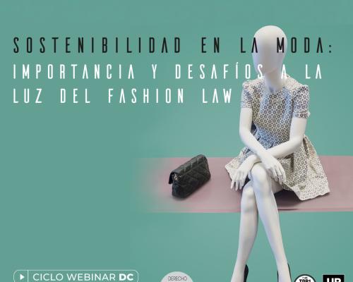 Ciclo: Sostenibilidad en la moda: importancia y desafíos a la luz del fashion law